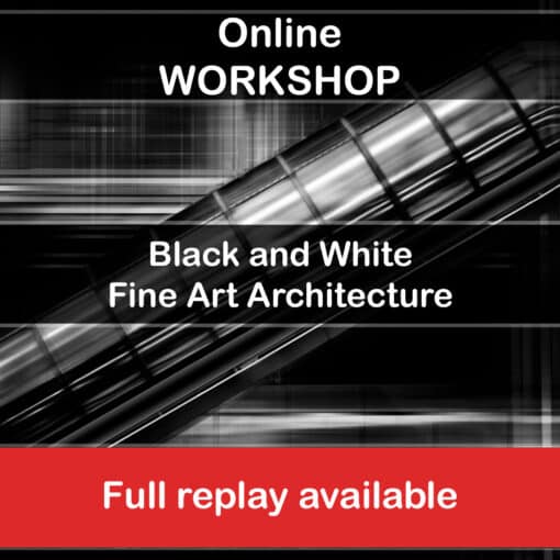 Online workshop - Fine Art Architecture in Black and White (REPLAY)